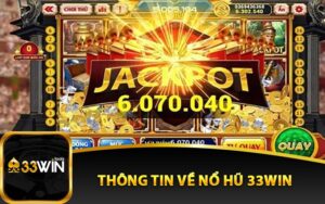 Thông tin về nổ hũ 33Win