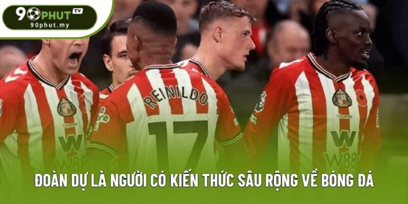 Đoàn Dự là người có kiến thức sâu rộng về bóng đá Đoàn Dự là người có kiến thức sâu rộng về bóng đá