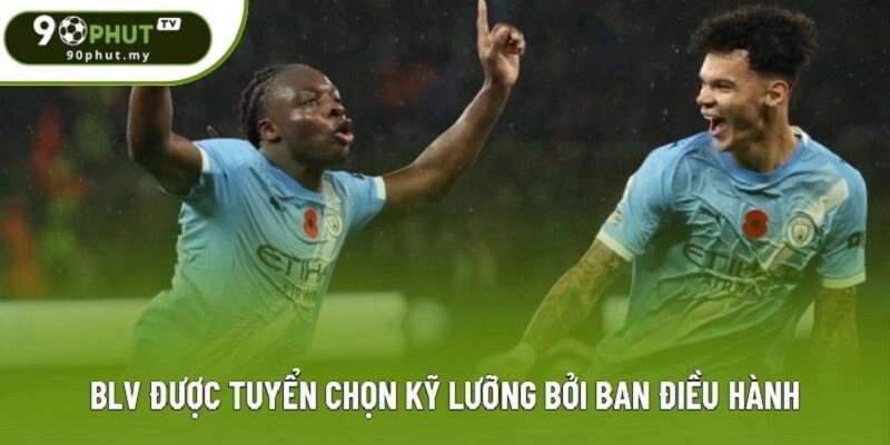 BLV được tuyển chọn kỹ lưỡng bởi ban điều hành BLV được tuyển chọn kỹ lưỡng bởi ban điều hành