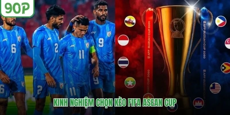 Chiến thuật phân tích tỷ lệ cược giải FIFA ASEAN cup