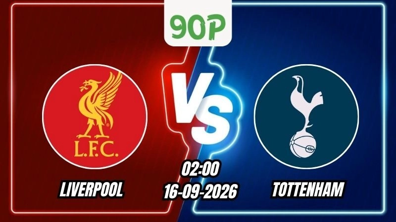 Nhận định Liverpool vs Tottenham 02h00 ngày 16/09/2026