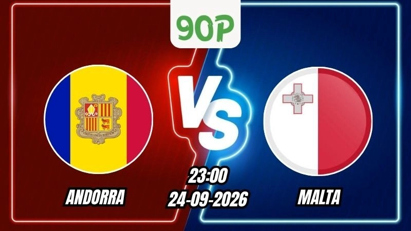 Soi Kèo Andorra vs Malta 23h00 - 24/09/2026