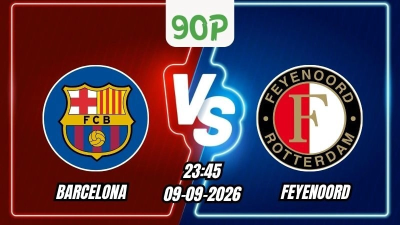 Soi Kèo Barcelona vs Feyenoord 23h45 - 09/09/2026