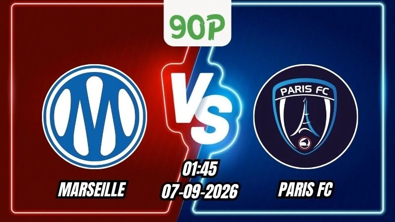 Soi Kèo Marseille vs Paris FC 01h45 - 07/09/2026