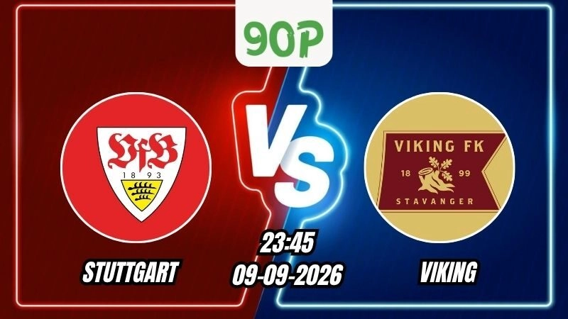 Soi Kèo Stuttgart vs Viking 23h45 - 09/09/2026