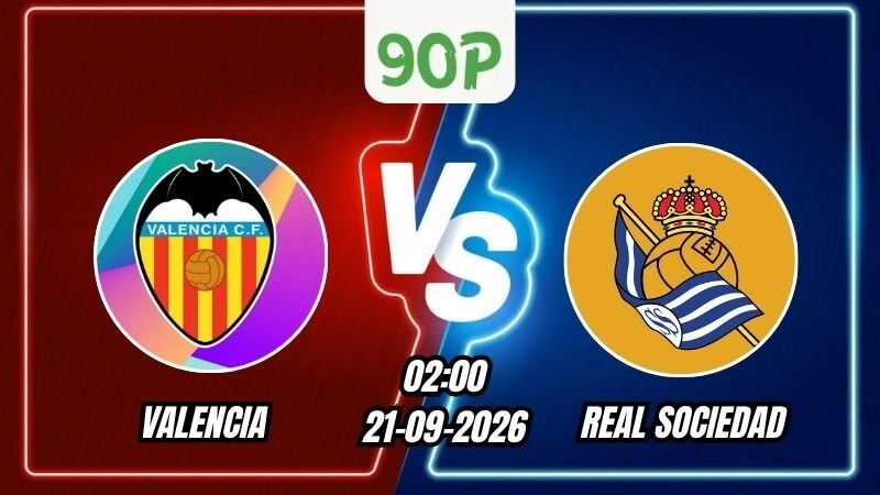 Soi Kèo Valencia vs Real Sociedad 02h00 - 21/09/2026
